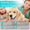 Natural Dog Calming Chews for Anxiety Relief, Behavior Support - Tasty & Safe